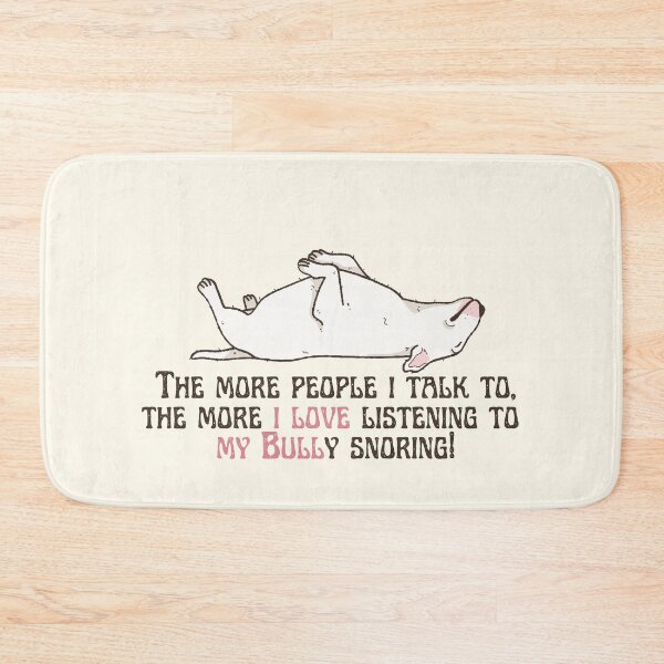 Item preview, Love my Bully snoring while sleeping on back designed and sold by WordStruggle.