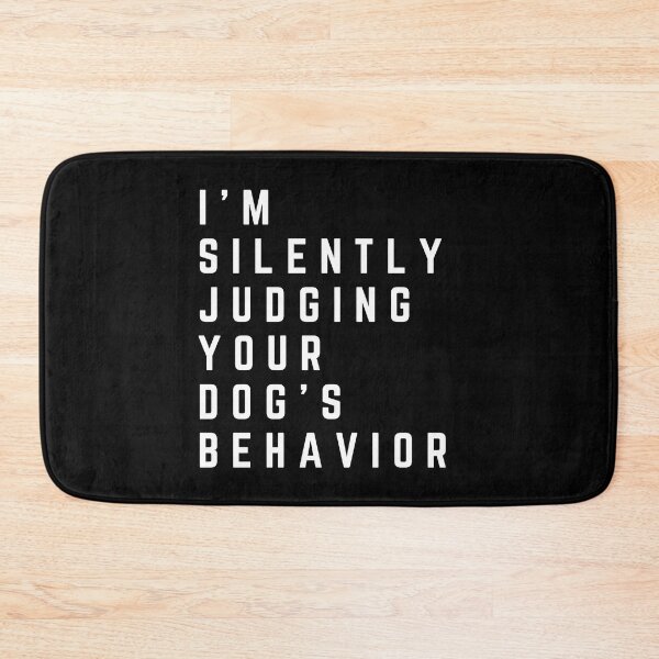 Item preview, I'm Silently Judging Your Dog's Behavior designed and sold by livegood.