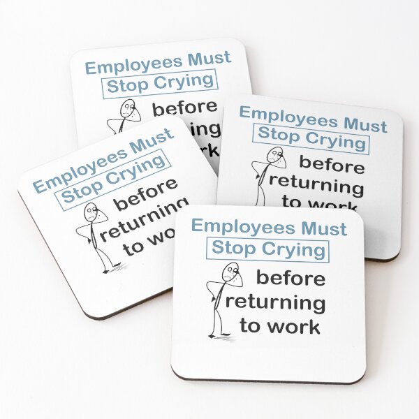 Item preview, Employees must stop crying  designed and sold by LilaDiams.
