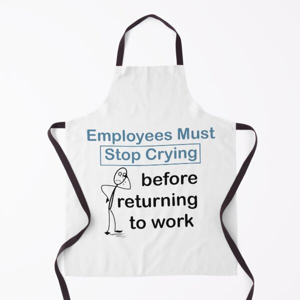 Item preview, Employees must stop crying designed and sold by LilaDiams.
