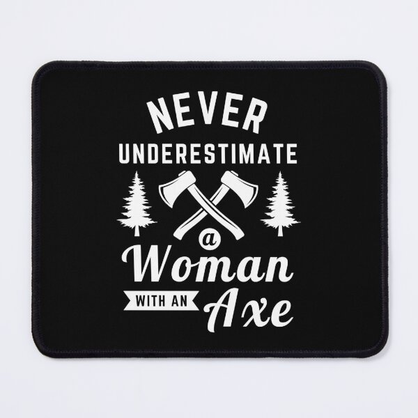 Item preview, Never Underestimate Woman With An Axe designed and sold by livegood.