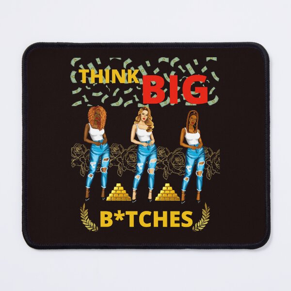 Item preview, THINK BIG BITCHES BY SAGFABULOUS designed and sold by SagFabulous.