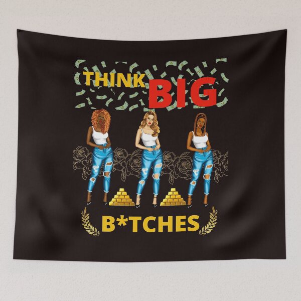 Item preview, THINK BIG BITCHES BY SAGFABULOUS designed and sold by SagFabulous.