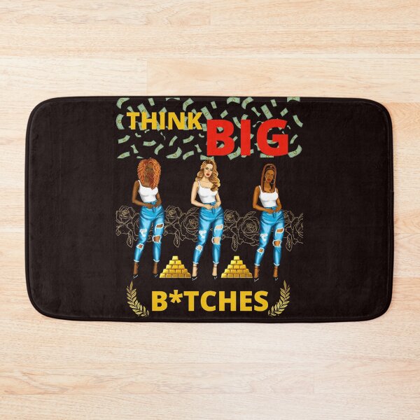 Item preview, THINK BIG BITCHES BY SAGFABULOUS designed and sold by SagFabulous.