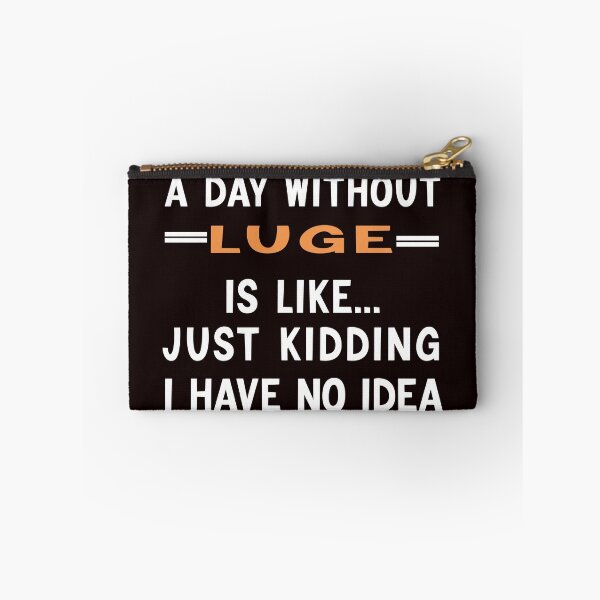 Item preview, A Day Without Luge, Funny Luge, Usa Luge, Luge Quote, Winter Sports designed and sold by Aerial Addicts.