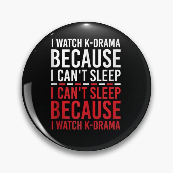 Item preview, Korean Drama I Watch K-Drama Because I Can't Sleep designed and sold by dolsy-store.