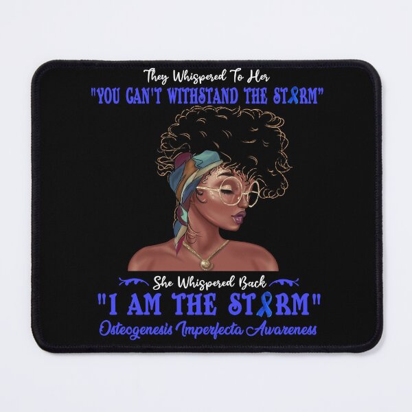Item preview, I Am The Storm Osteogenesis Imperfecta Awareness designed and sold by Gillosina.