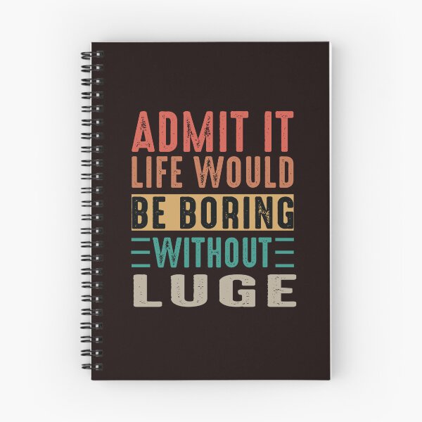 Item preview, Life Would Be Boring Without Luge, Funny Luge, Usa Luge, Luge Quote, Winter Sports designed and sold by Aerial Addicts.