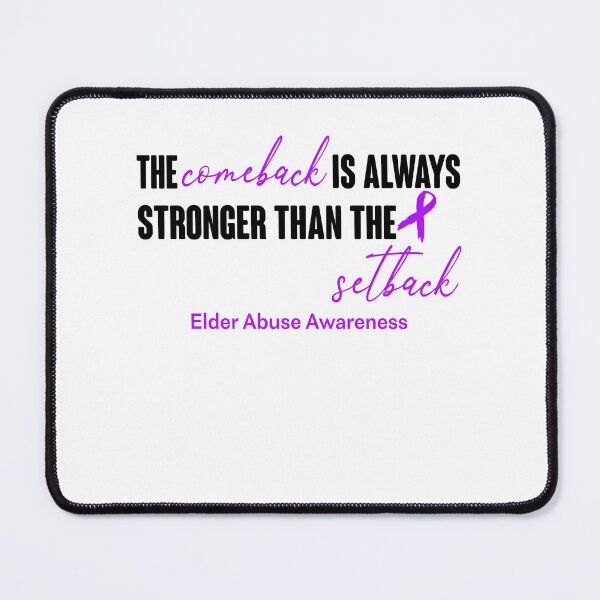 Item preview, Elder Abuse Awareness - The Comeback is Always Stronger Than The Setback designed and sold by Robbsyn.