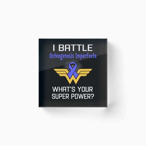Item preview, I Battle Osteogenesis Imperfecta What's Your Super Power Support Osteogenesis Imperfecta Warrior Gifts  designed and sold by Sabfit.