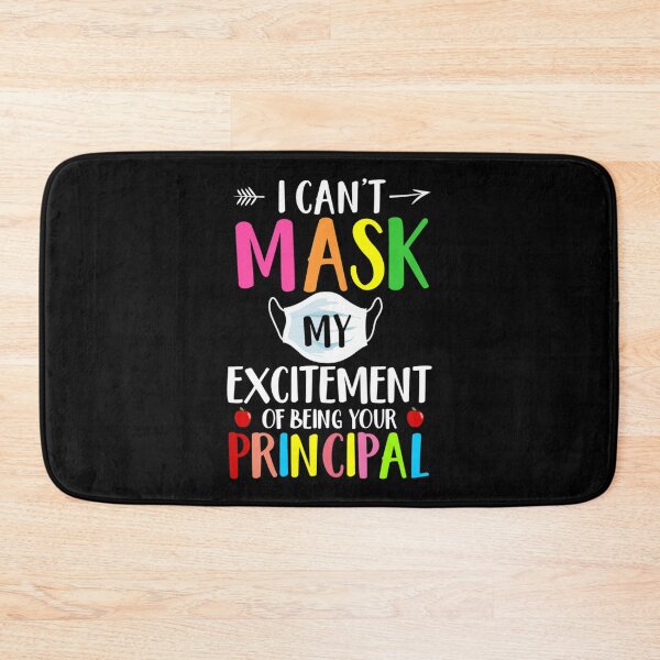 Item preview, Cant Mask My Excitement Of Being Principal Vibrant   designed and sold by PorpoiseTee.