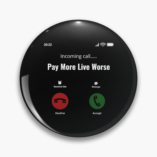 Item preview, Incoming Call Pay More Live Worse- Pay More Live Worse Call Screen designed and sold by universegrace.