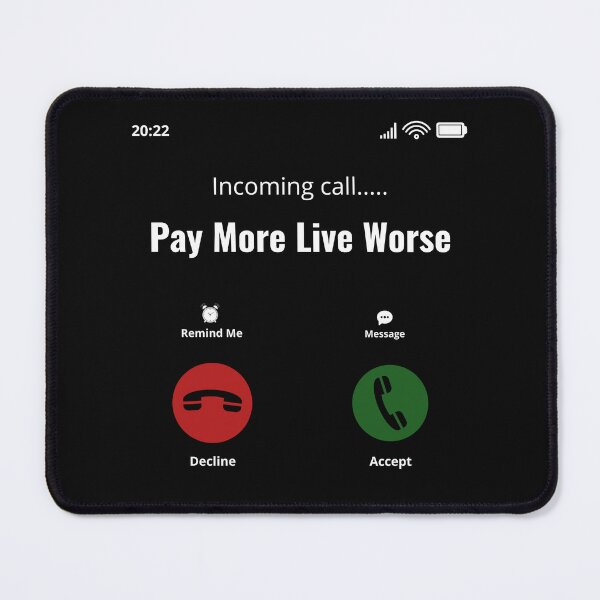 Item preview, Incoming Call Pay More Live Worse- Pay More Live Worse Call Screen designed and sold by universegrace.