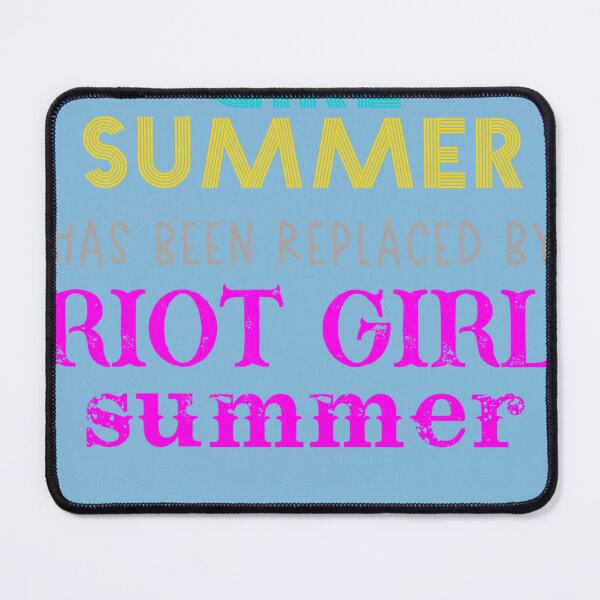 Item preview, Hot Girl Summer Has Been Replaced By Riot Girl Summer designed and sold by HanssZimmer.