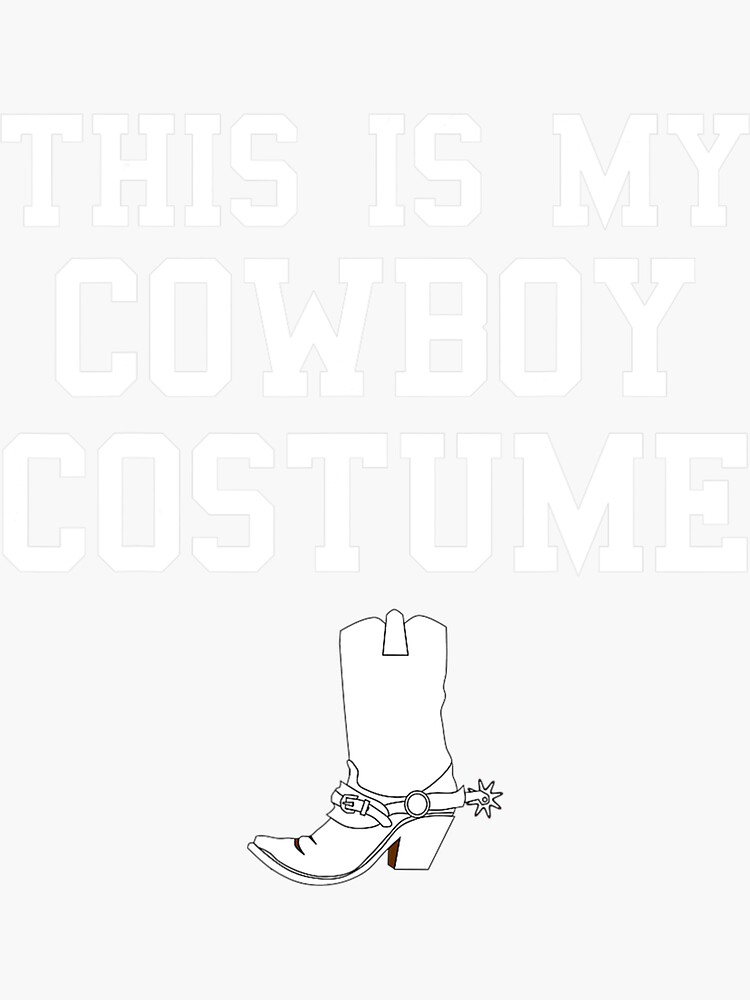 "This is My Cowboy Costume Funny Lazy Country Western" Sticker for Sale