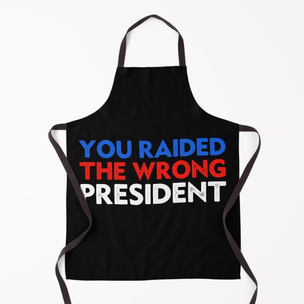 Item preview, Trump You Raided The Wrong President designed and sold by Big Twelve.