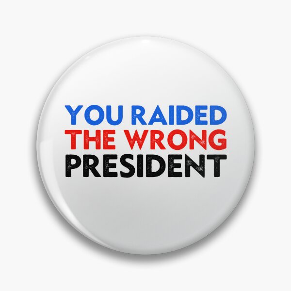 Item preview, Funny Trump You Raided The Wrong President designed and sold by Big Twelve.