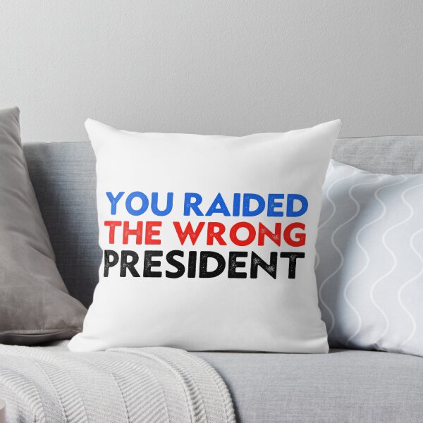 Item preview, Funny Trump You Raided The Wrong President designed and sold by Big Twelve.