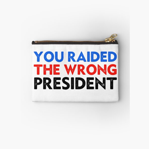 Item preview, Funny Trump You Raided The Wrong President designed and sold by Big Twelve.