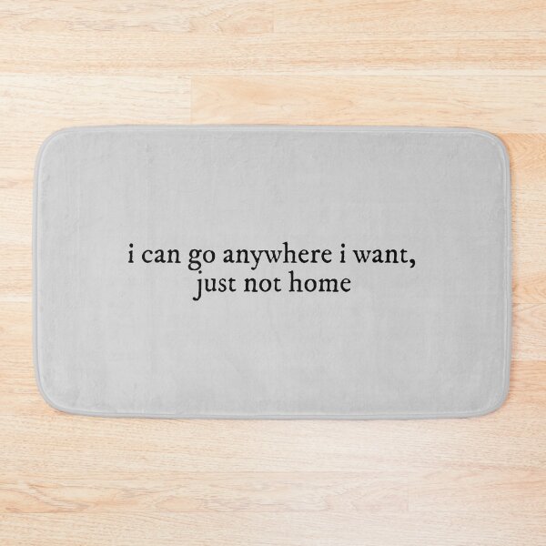 Item preview, i can go anywhere i want just not home my tears ricochet Lyrics Taylor Swift designed and sold by BoldNFresh.