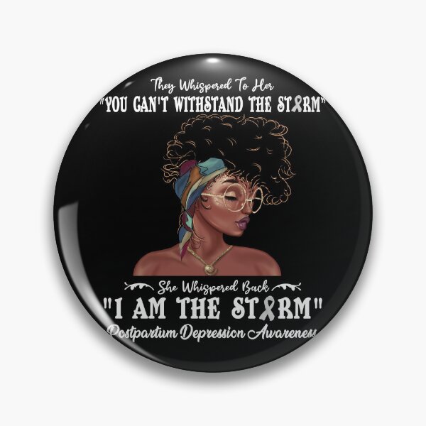 Item preview, I Am The Storm Postpartum Depression Awareness designed and sold by Gillosina.