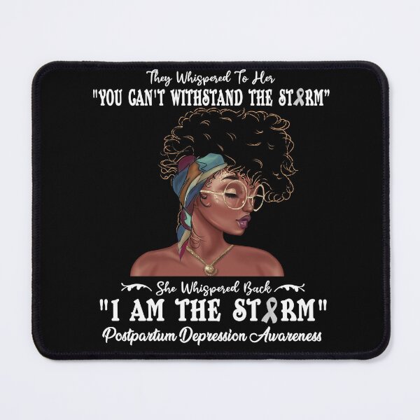 Item preview, I Am The Storm Postpartum Depression Awareness designed and sold by Gillosina.