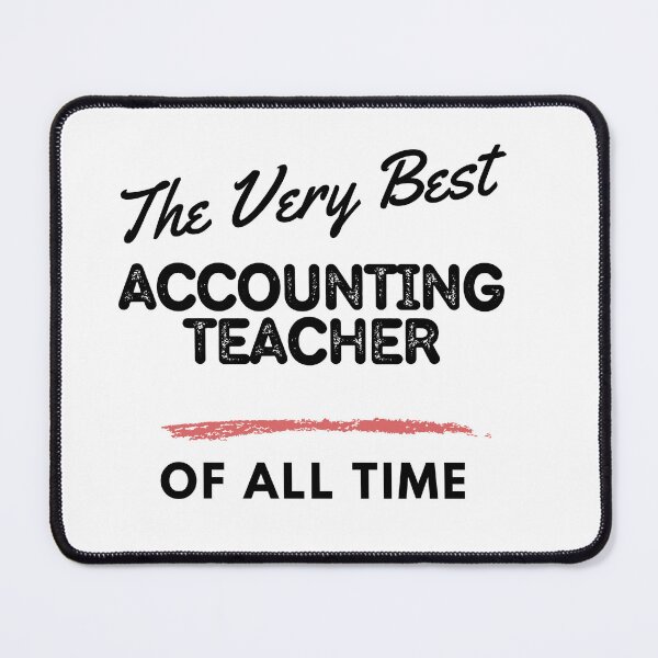 Item preview, The Very Best Accounting Teacher of All Time (white) designed and sold by PeffysArt.