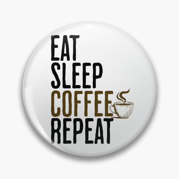 Item preview, Eat Sleep Coffee Repeat - Coffee Humor designed and sold by AlanPhotoArt.