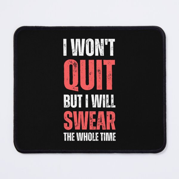 Item preview, I Won't Quit But I Will Swear The Whole Time | Funny Hustler and Workout Design designed and sold by appareltolove.