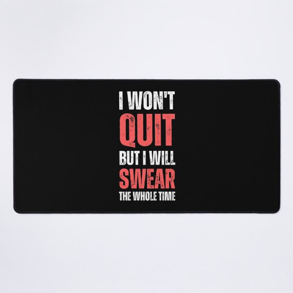 Item preview, I Won't Quit But I Will Swear The Whole Time | Funny Hustler and Workout Design designed and sold by appareltolove.