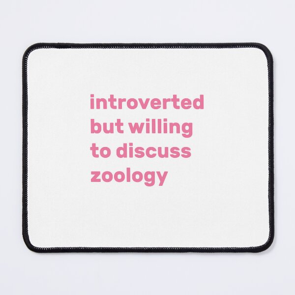 Item preview, Introverted but willing to discuss Zoology designed and sold by AdelDa19.
