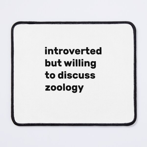Item preview, Introverted but willing to discuss Zoology designed and sold by AdelDa19.