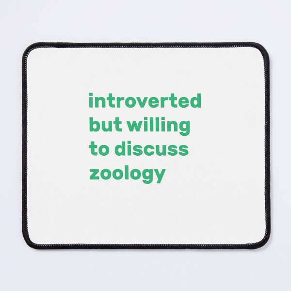 Item preview, Introverted but willing to discuss Zoology designed and sold by AdelDa19.