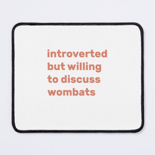 Item preview, Introverted but willing to discuss wombats designed and sold by AdelDa19.