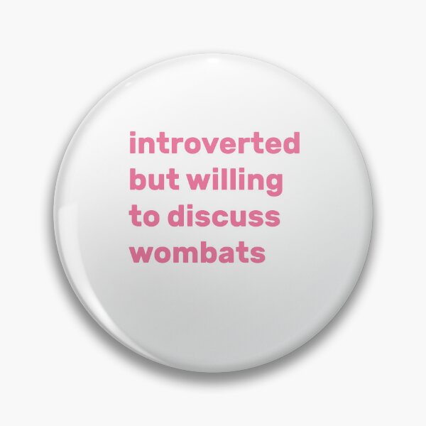 Item preview, Introverted but willing to discuss wombats designed and sold by AdelDa19.