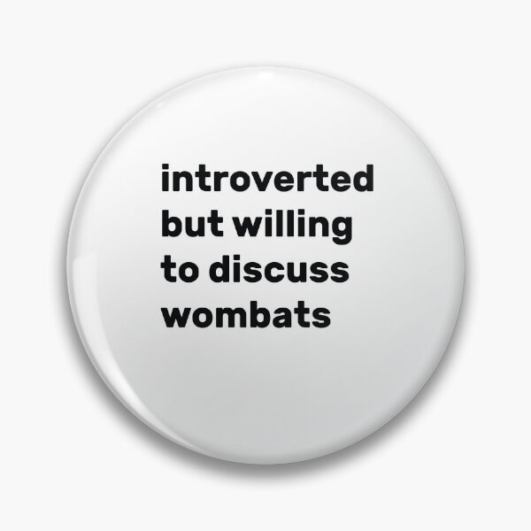 Item preview, Introverted but willing to discuss wombats designed and sold by AdelDa19.