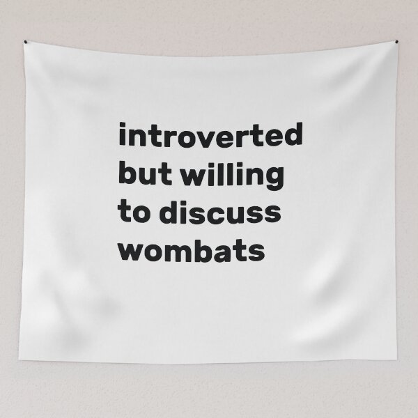 Item preview, Introverted but willing to discuss wombats designed and sold by AdelDa19.