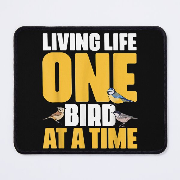 Item preview, Living Life One Bird At A Time Birding Ornithologists  designed and sold by scirarmav.