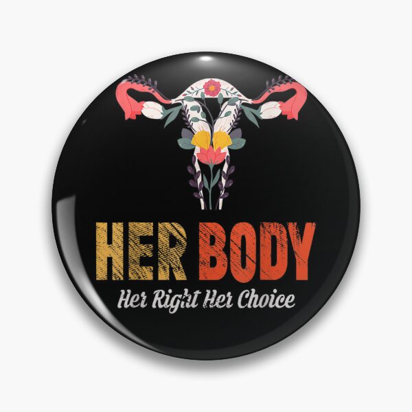 Item preview, Her Body Her Right Her Choice  designed and sold by scirarmav.