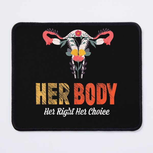 Item preview, Her Body Her Right Her Choice  designed and sold by scirarmav.
