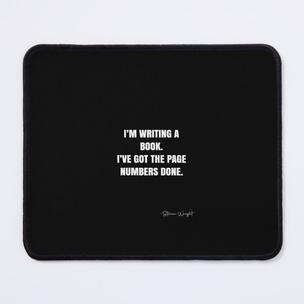 Item preview, I’M Writing A Book.  I’Ve Got The Page Numbers Done. -  Steven Wright Quote - QWOB Poster Graphix St designed and sold by PierredKuhn.