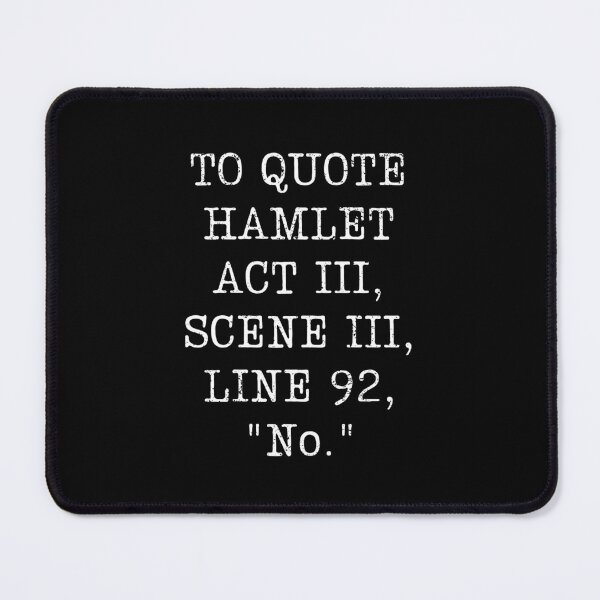 Item preview, To Quote Hamlet Act III, Scene III, Line 92, No designed and sold by appareltolove.