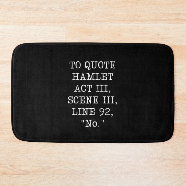 Item preview, To Quote Hamlet Act III, Scene III, Line 92, No designed and sold by appareltolove.