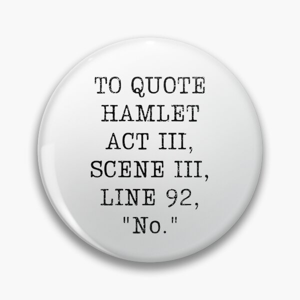 Item preview, To Quote Hamlet Act III, Scene III, Line 92, No designed and sold by appareltolove.