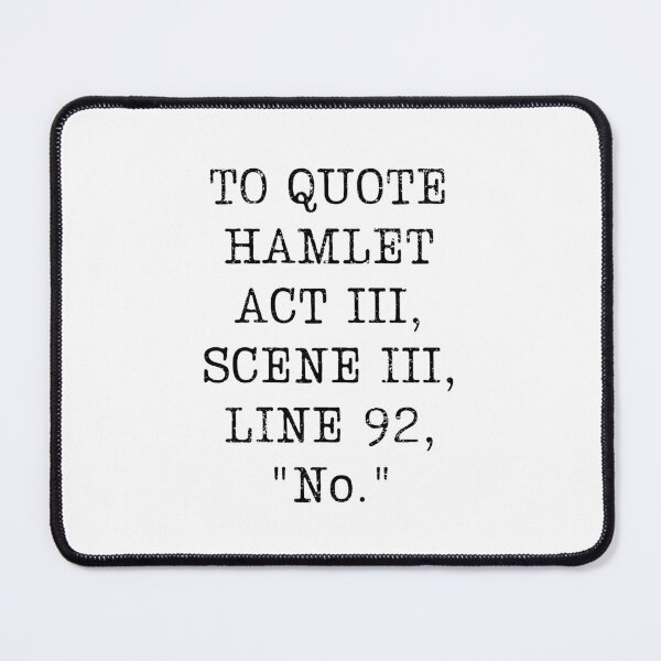 Item preview, To Quote Hamlet Act III, Scene III, Line 92, No designed and sold by appareltolove.