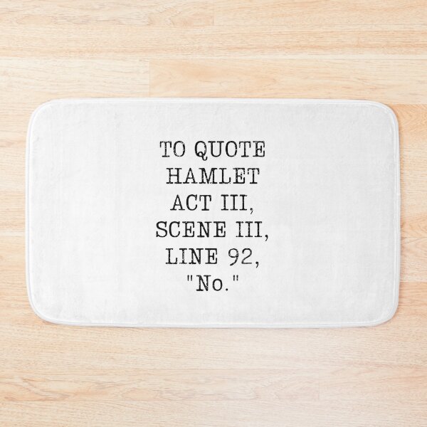 Item preview, To Quote Hamlet Act III, Scene III, Line 92, No designed and sold by appareltolove.