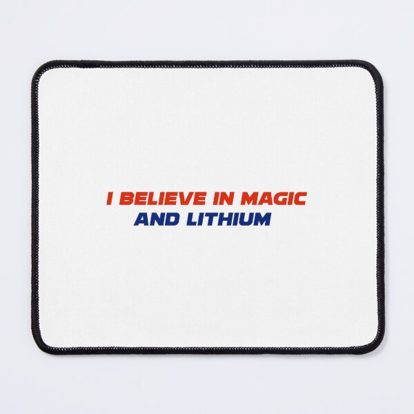 Item preview, I BELIEVE IN MAGIC AND LITHIUM   designed and sold by CrimeCultMercs.