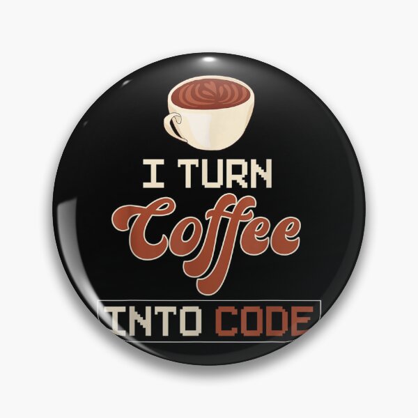 Item preview, I Turn Coffee Into Code Design For Programmers  designed and sold by scirarmav.