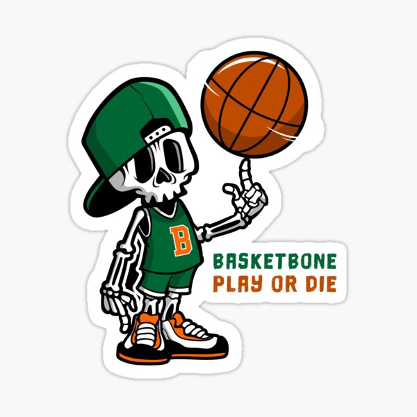 Basketball - basketbone fly or die funny gift Sticker for Sale by  NAS-STORE