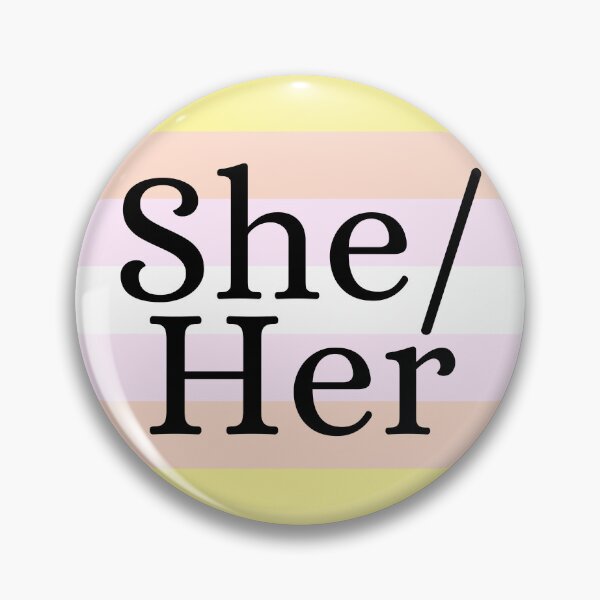 Item preview, She Her Pangender Pronoun Gender Identity Pin designed and sold by prideXrainbow.